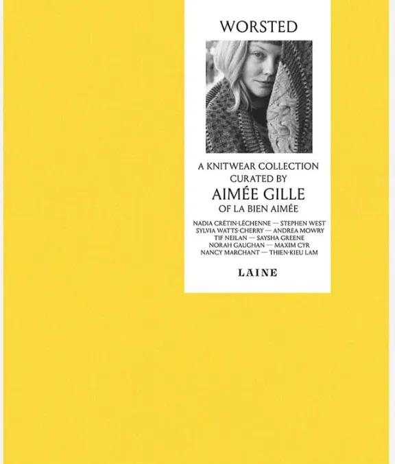 Worsted A Knitwear Collection Curated by Aime Gille- Laine Publishing